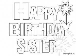 Happy Birthday Sister coloring page – Coloring Page