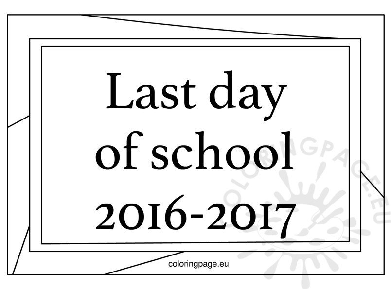 Free Printable Last Day of School 2016 - 2017