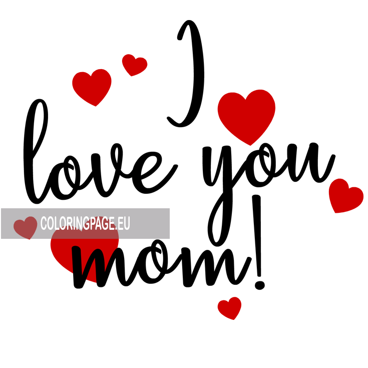 I Love You Mom Printable Coloring Page